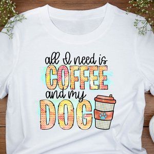 All I Need is Coffee and my Dog T-Shirt
